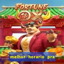 melhor horario pra jogar fortune tiger